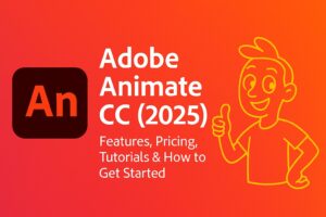 Adobe Animate CC (2025): Features, Pricing, Tutorials & How to Get Started